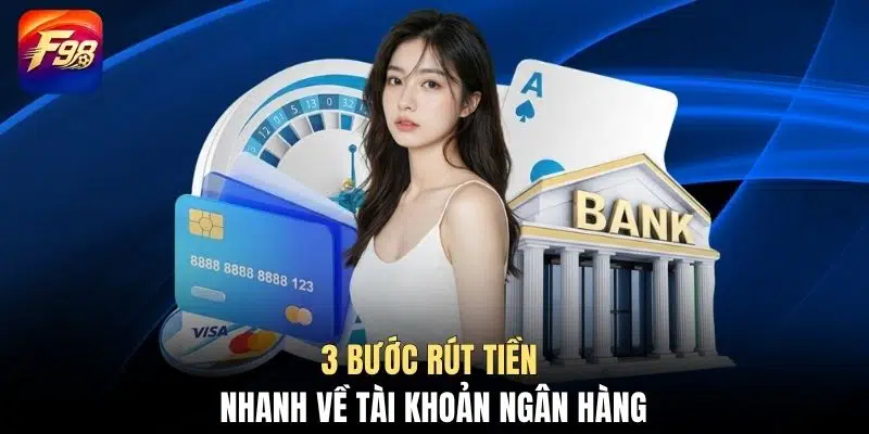 3 bước rút tiền nhanh về tài khoản ngân hàng