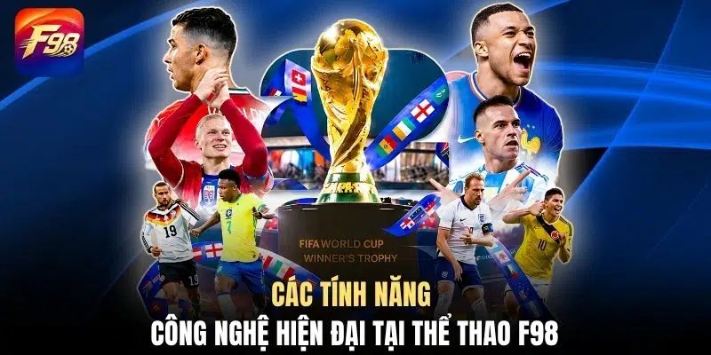 Các tính năng công nghệ hiện đại tại thể thao F98